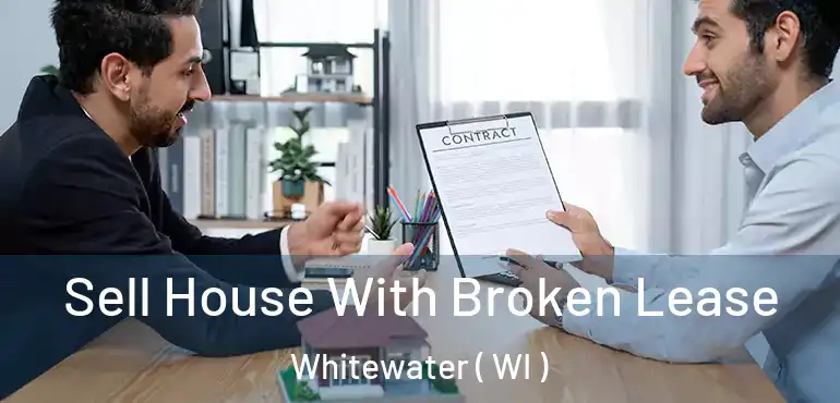  Sell House With Broken Lease Whitewater ( WI )