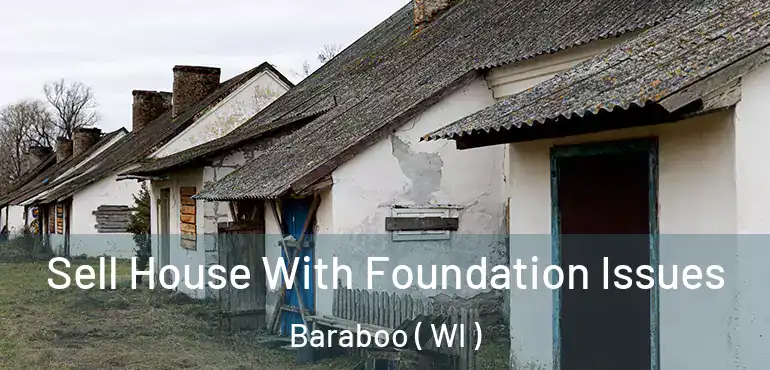  Sell House With Foundation Issues Baraboo ( WI )