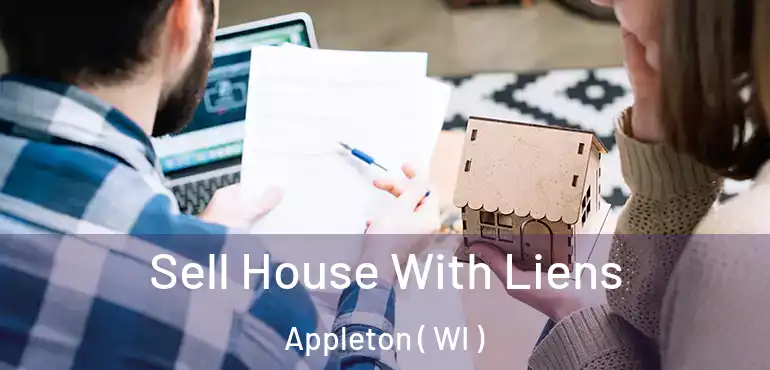  Sell House With Liens Appleton ( WI )