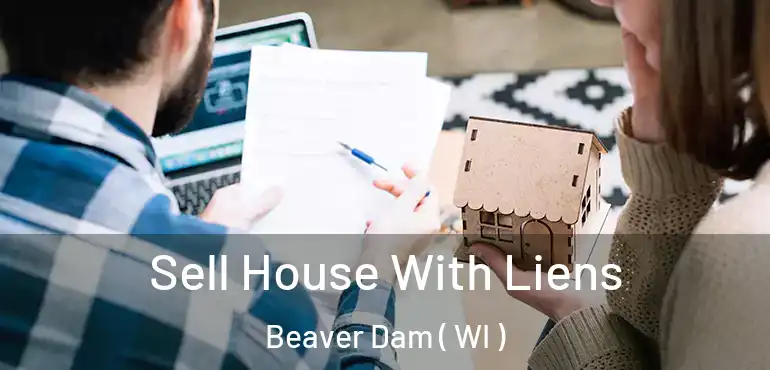  Sell House With Liens Beaver Dam ( WI )