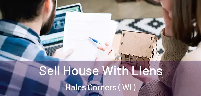  Sell House With Liens Hales Corners ( WI )