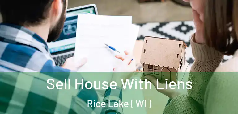  Sell House With Liens Rice Lake ( WI )