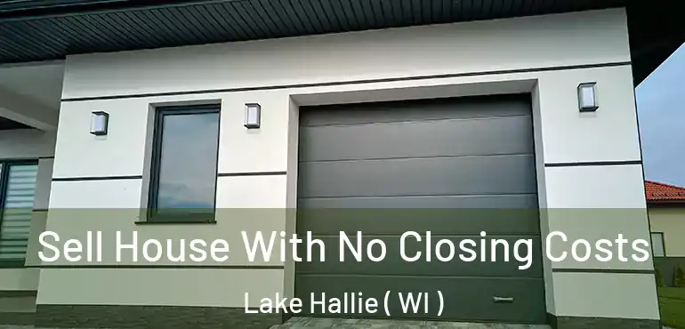  Sell House With No Closing Costs Lake Hallie ( WI )