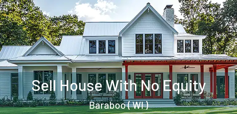  Sell House With No Equity Baraboo ( WI )