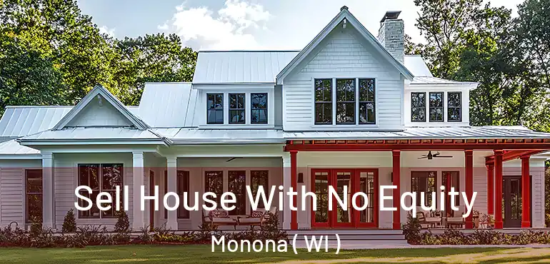  Sell House With No Equity Monona ( WI )