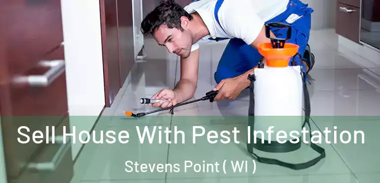 Sell House With Pest Infestation Stevens Point ( WI )