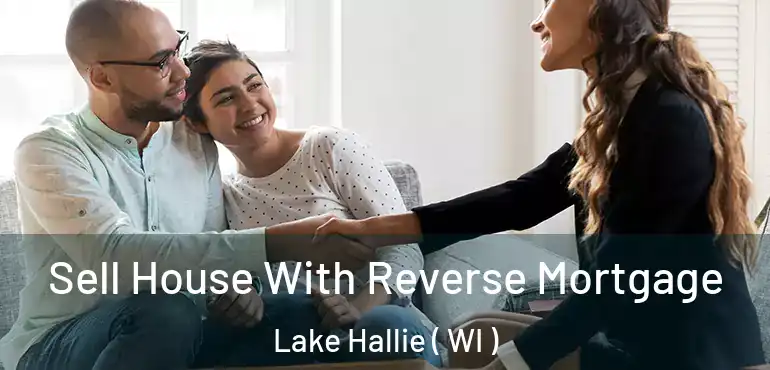  Sell House With Reverse Mortgage Lake Hallie ( WI )