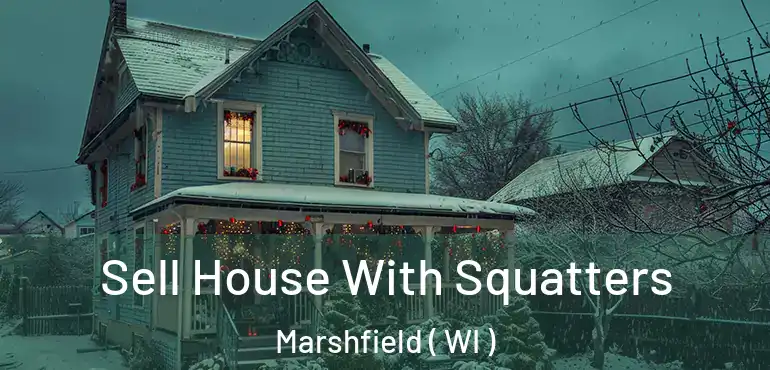  Sell House With Squatters Marshfield ( WI )
