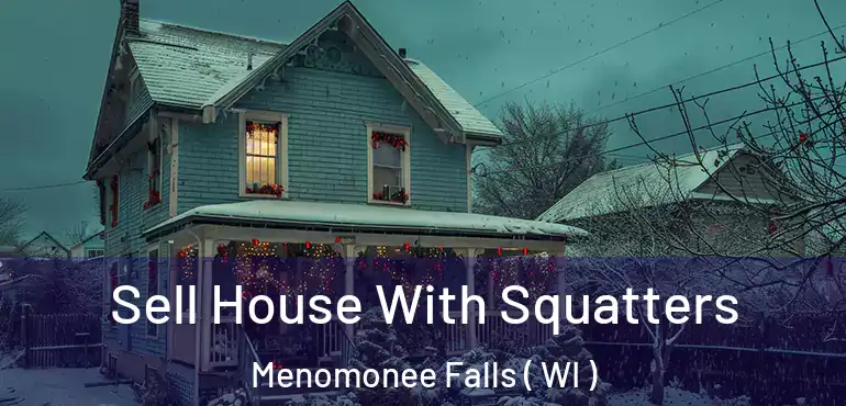  Sell House With Squatters Menomonee Falls ( WI )