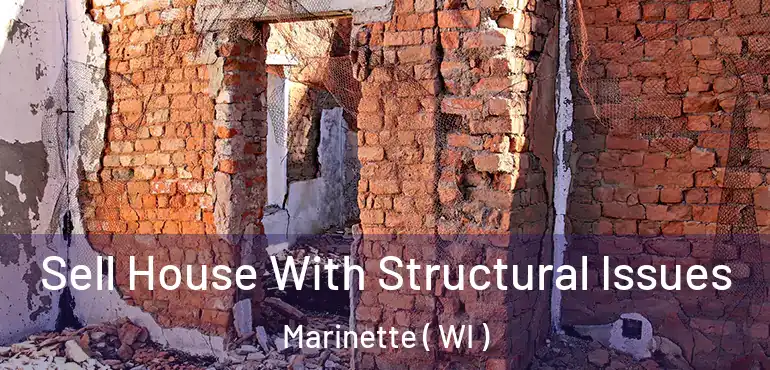  Sell House With Structural Issues Marinette ( WI )
