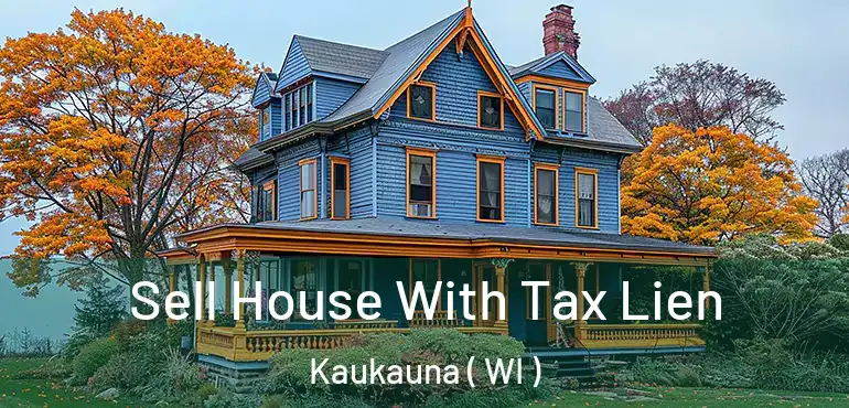  Sell House With Tax Lien Kaukauna ( WI )