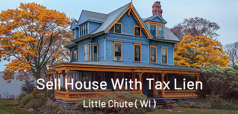  Sell House With Tax Lien Little Chute ( WI )