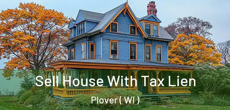  Sell House With Tax Lien Plover ( WI )