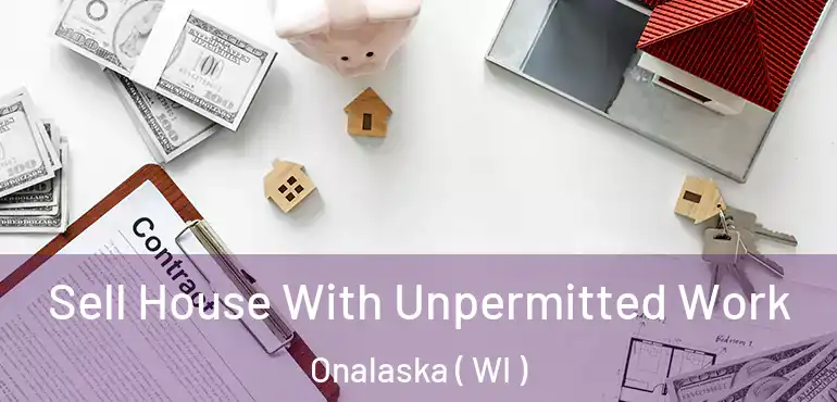  Sell House With Unpermitted Work Onalaska ( WI )