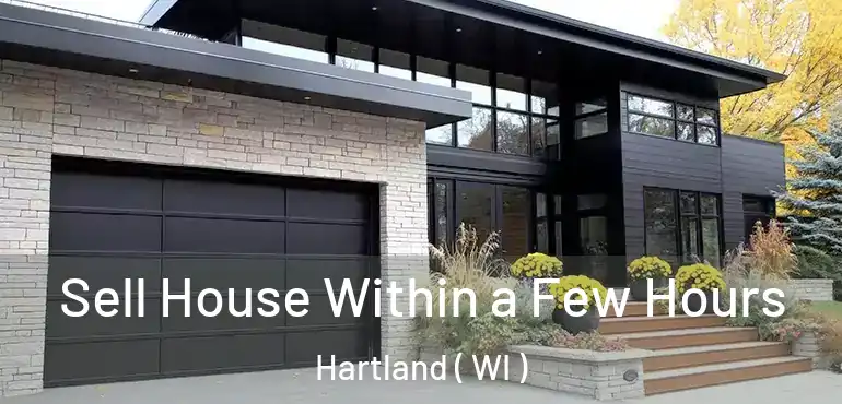  Sell House Within a Few Hours Hartland ( WI )