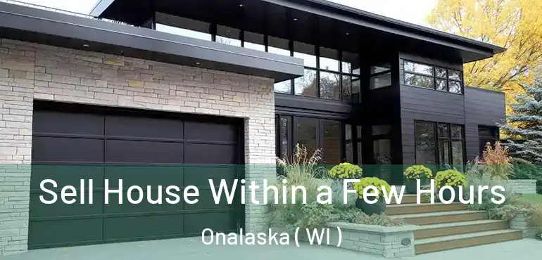  Sell House Within a Few Hours Onalaska ( WI )