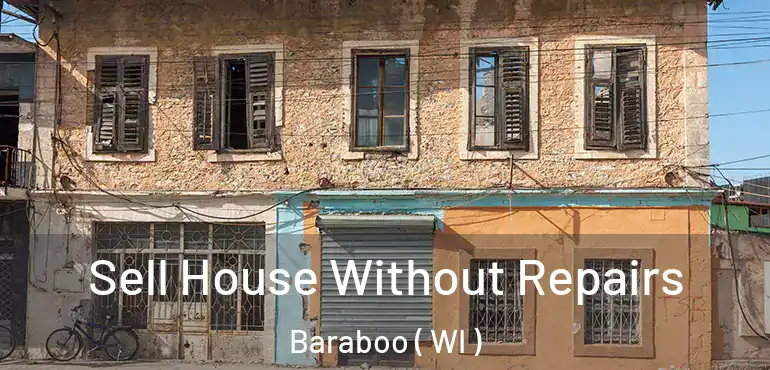  Sell House Without Repairs Baraboo ( WI )