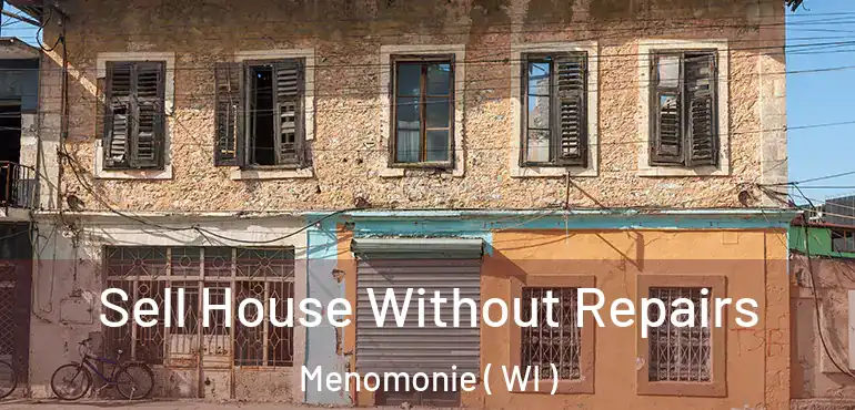  Sell House Without Repairs Menomonie ( WI )