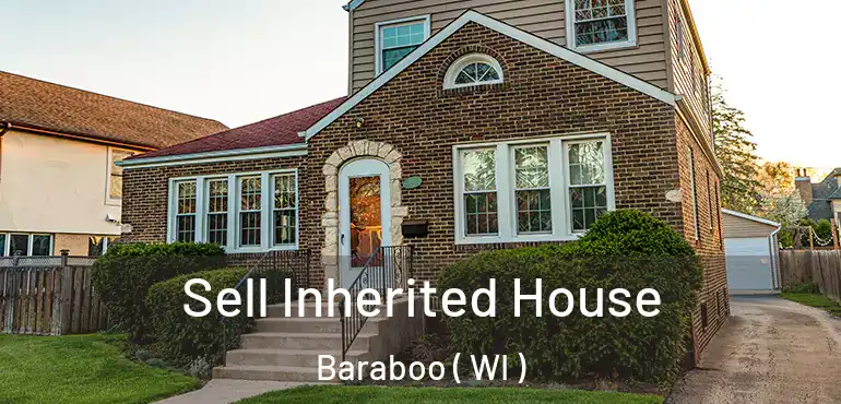  Sell Inherited House Baraboo ( WI )