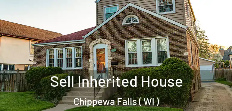  Sell Inherited House Chippewa Falls ( WI )