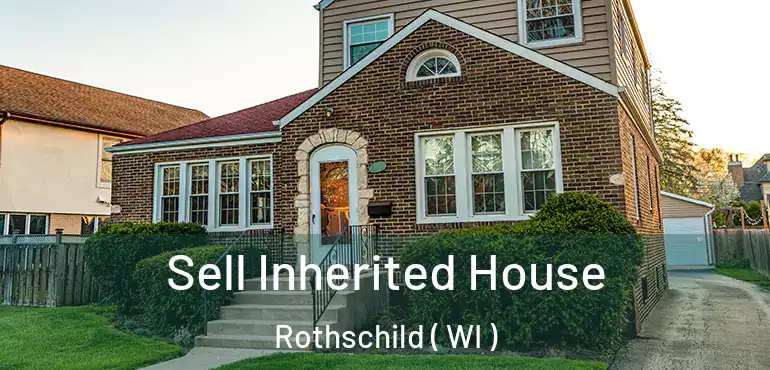  Sell Inherited House Rothschild ( WI )