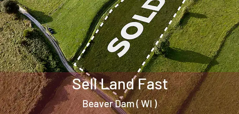  Sell Land Fast Beaver Dam ( WI )