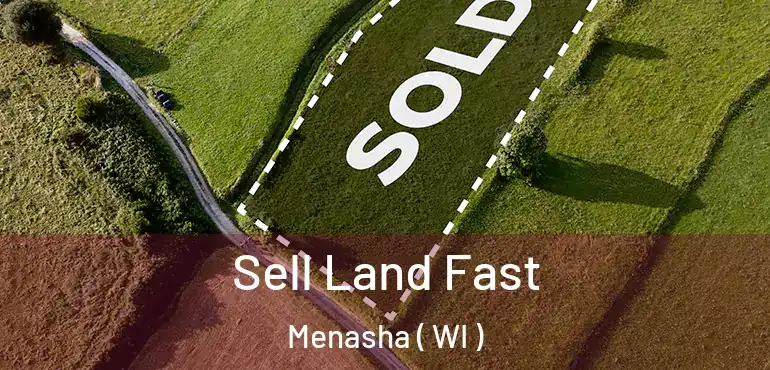  Sell Land Fast Menasha ( WI )