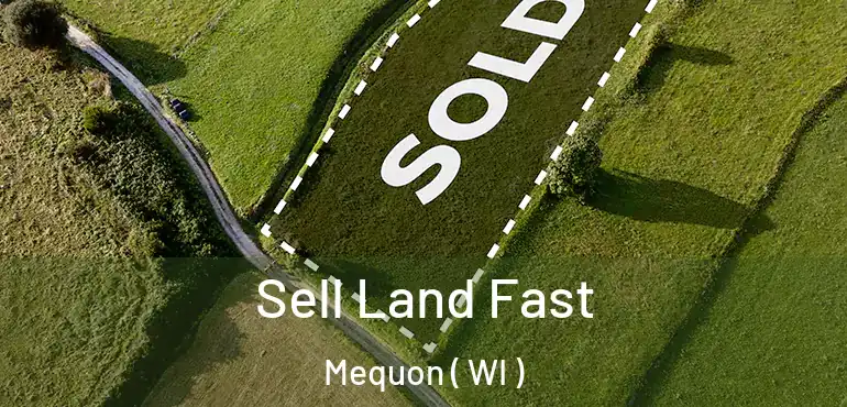  Sell Land Fast Mequon ( WI )