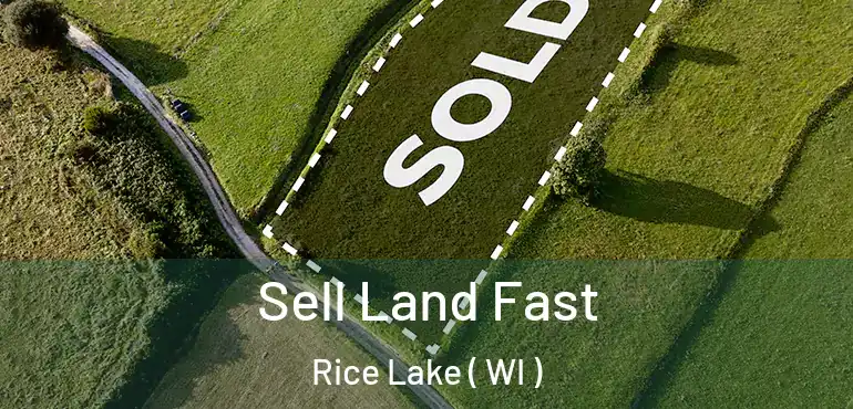  Sell Land Fast Rice Lake ( WI )