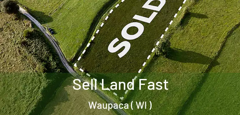  Sell Land Fast Waupaca ( WI )