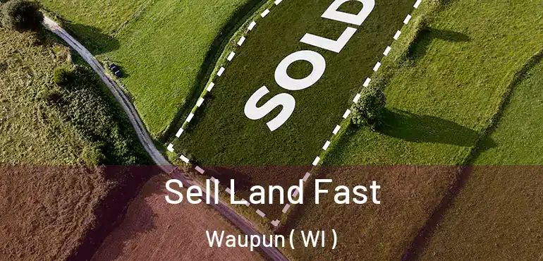  Sell Land Fast Waupun ( WI )