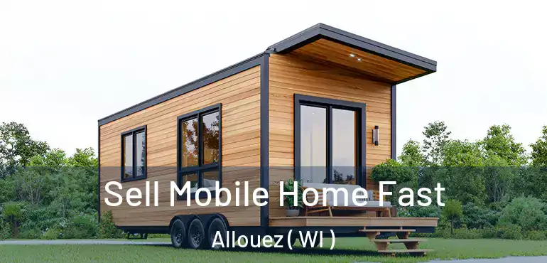  Sell Mobile Home Fast Allouez ( WI )
