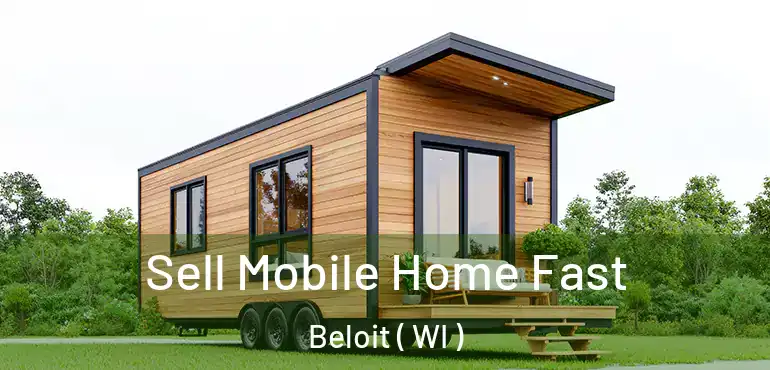  Sell Mobile Home Fast Beloit ( WI )