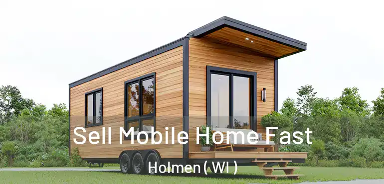  Sell Mobile Home Fast Holmen ( WI )