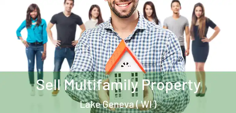  Sell Multifamily Property Lake Geneva ( WI )