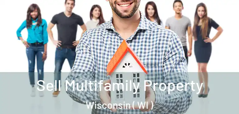  Sell Multifamily Property Wisconsin ( WI )