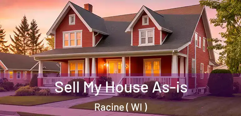  Sell My House As-is Racine ( WI )