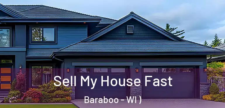  Sell My House Fast Baraboo - WI )