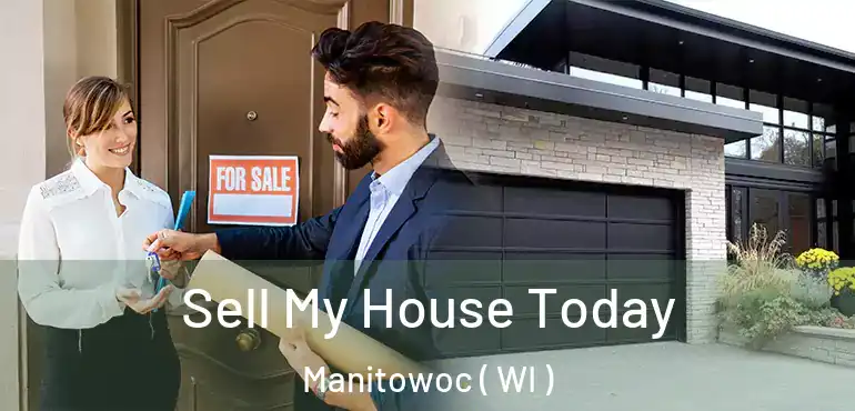  Sell My House Today Manitowoc ( WI )
