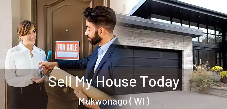  Sell My House Today Mukwonago ( WI )
