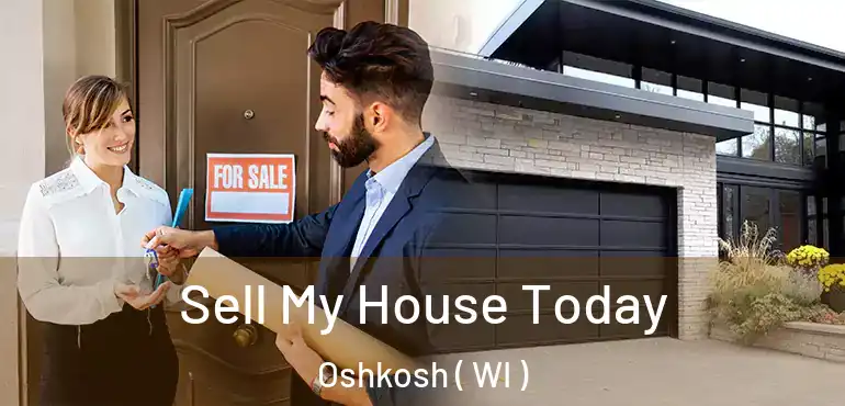  Sell My House Today Oshkosh ( WI )