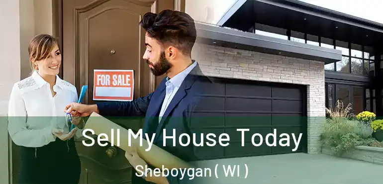  Sell My House Today Sheboygan ( WI )