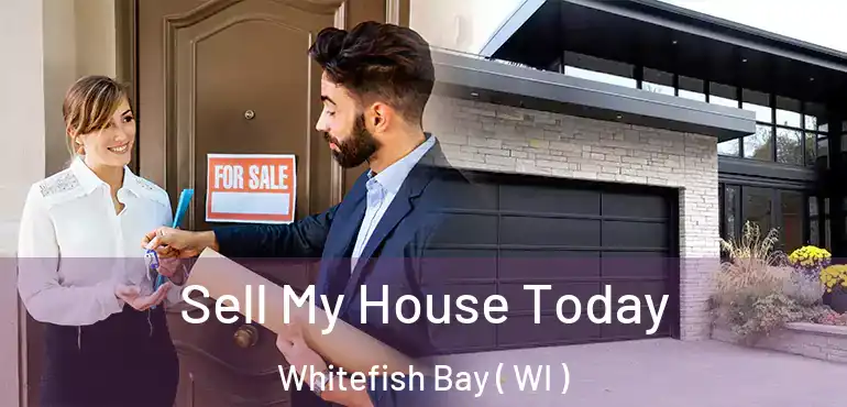  Sell My House Today Whitefish Bay ( WI )