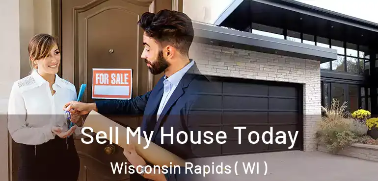  Sell My House Today Wisconsin Rapids ( WI )