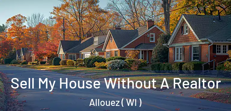  Sell My House Without A Realtor Allouez ( WI )