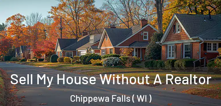  Sell My House Without A Realtor Chippewa Falls ( WI )