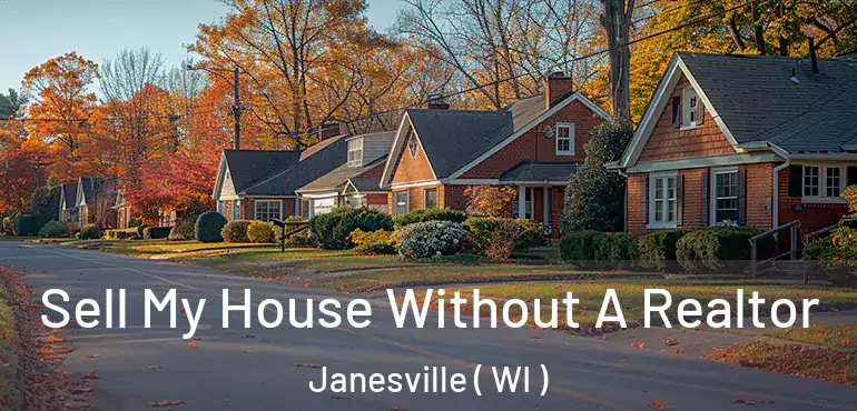  Sell My House Without A Realtor Janesville ( WI )