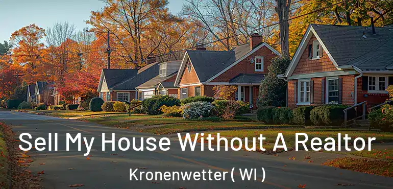  Sell My House Without A Realtor Kronenwetter ( WI )