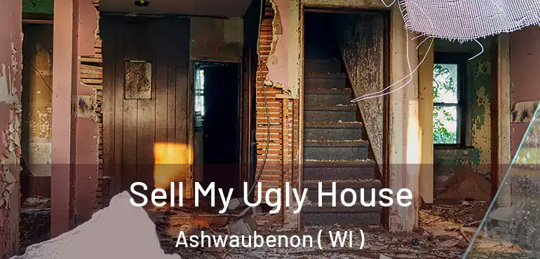  Sell My Ugly House Ashwaubenon ( WI )