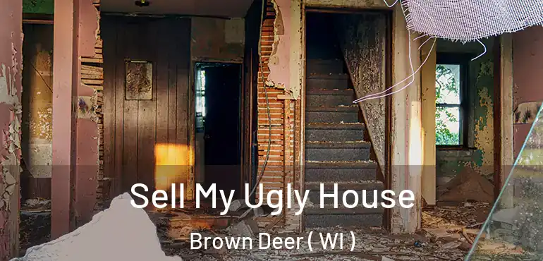  Sell My Ugly House Brown Deer ( WI )